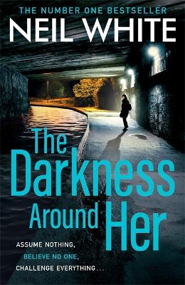 The Darkness Around Her: Assume Nothing, Believe No One, Challenge