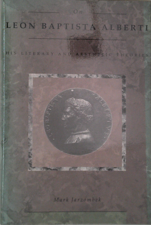 On Leon Baptista Alberti: His Literary And Aesthetic Theories