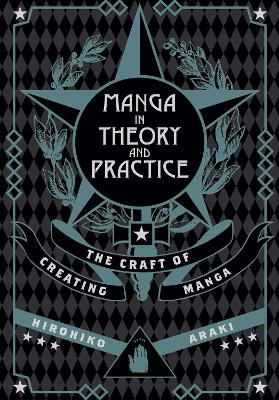 Manga in Theory and Practice: The Craft of Creating Manga