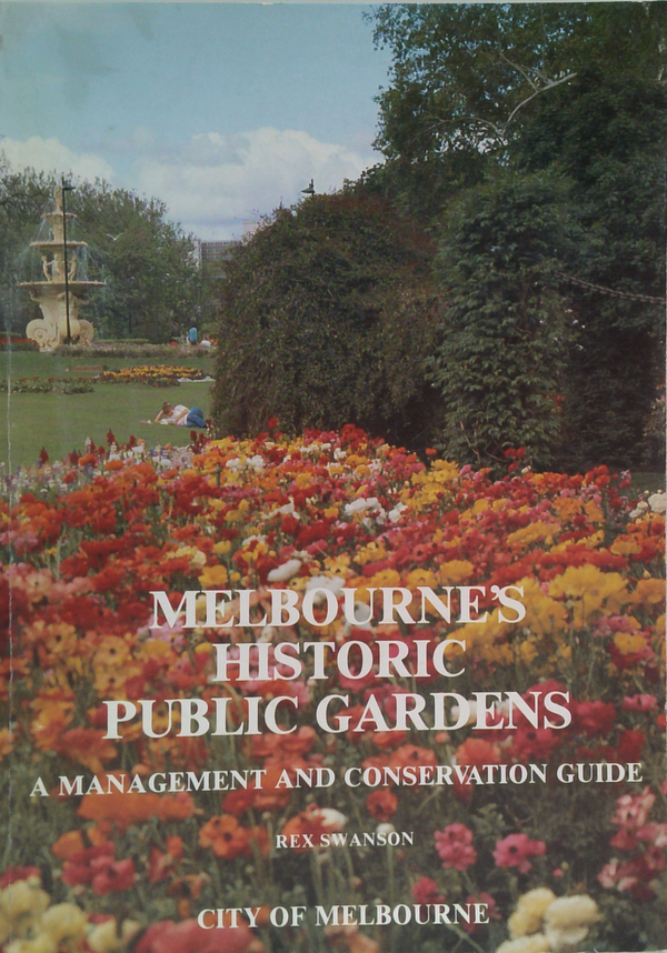 Melbourne's Historic Public Gardens: A Management And Conservation Guide