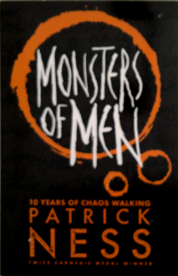 Monsters Of Men: Chaos Walking: Book Three
