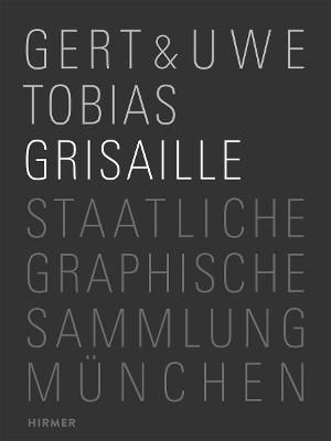 Gert & Uwe Tobias: Grisaille