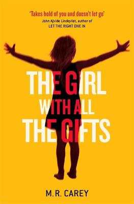 The Girl With All The Gifts: The most original thriller you will read