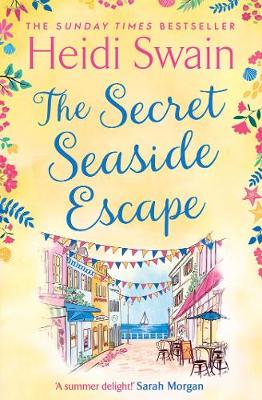 The Secret Seaside Escape: Enjoy the summer holidays with this heart-warming, feel-good romance from the Sunday Times bestseller!