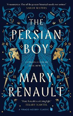 The Persian Boy: A Novel of Alexander the Great: A Virago Modern