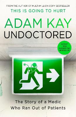 Undoctored: The new bestseller from the author of 'This Is Going to Hurt'