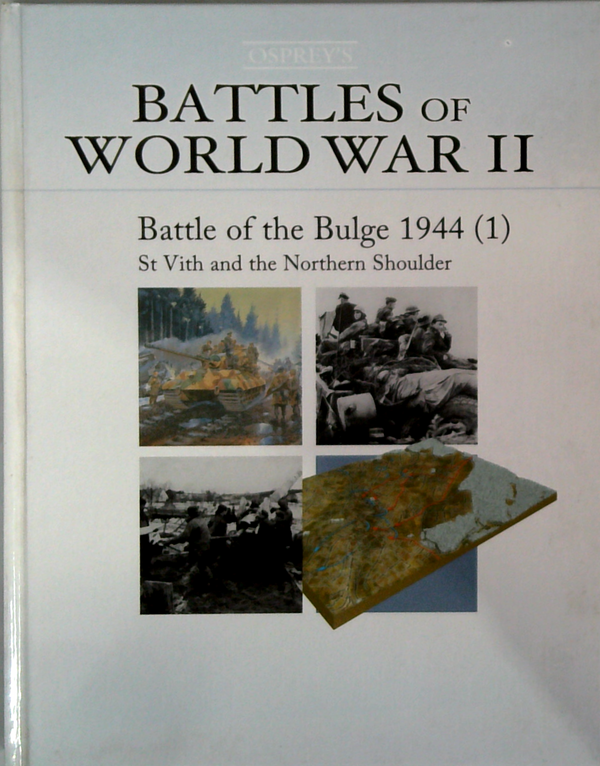 Battle Of The Bulge 1944 (1): St Vith And The Northern Shoulder