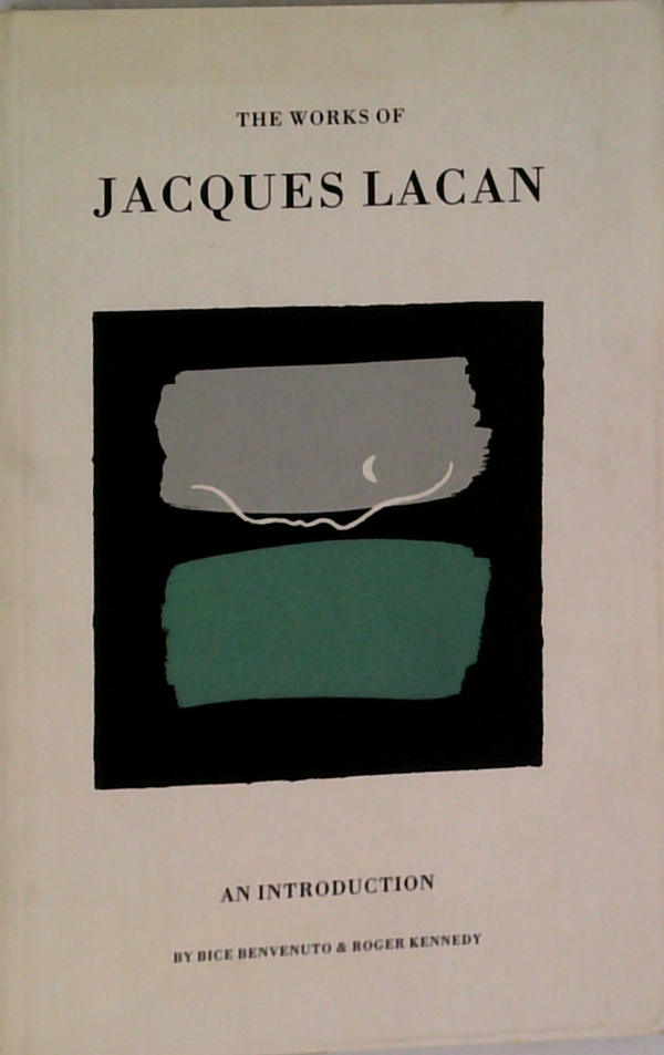 The Works Of Jacques Lacan: An Introduction