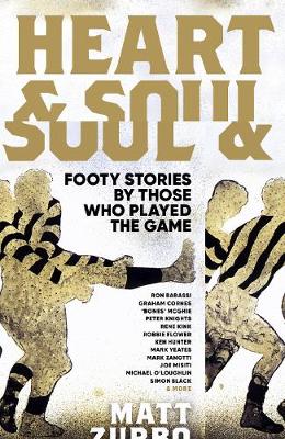 Heart & Soul: Footy stories by those that played the game.