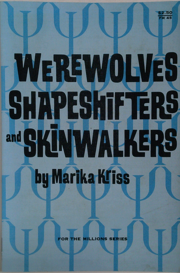 Werewolves, Shapeshifters, & Skinwalkers