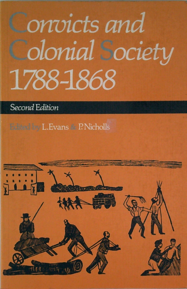 Convicts And Colonial Society 1788-1868