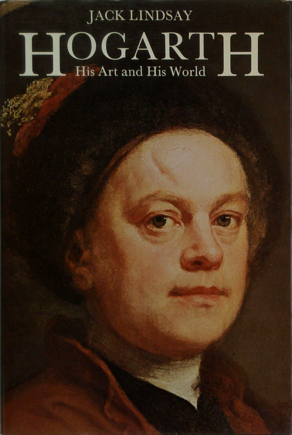 Hogarth: His Art And His World