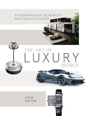 The Art of Luxury Design: A Celebration of the World's Most Exquisite