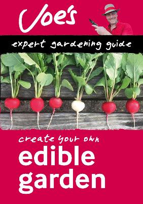 Edible Garden: Beginner's guide to growing your own herbs, fruit and vegetables (Collins Joe Swift Gardening Books)