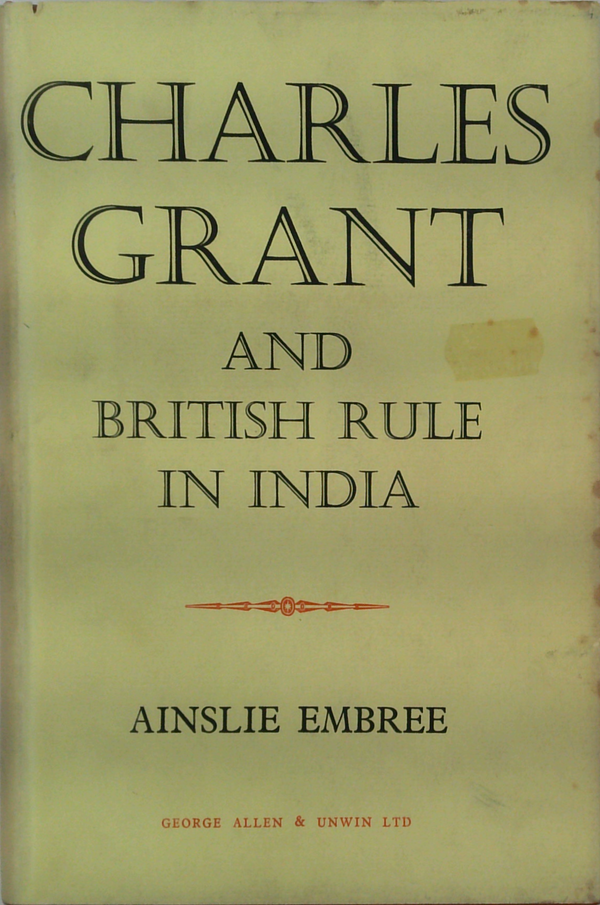Charles Grant And British Rule In India