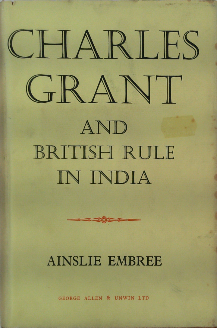 Charles Grant And British Rule In India