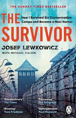 The Survivor: How I Survived Six Concentration Camps and Became a Nazi