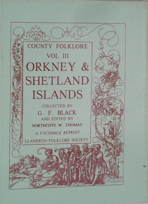 County Folklore, Vol. Iii: Orkney & Shetland Islands