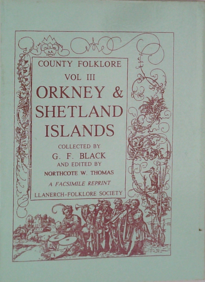 County Folklore, Vol. Iii: Orkney & Shetland Islands