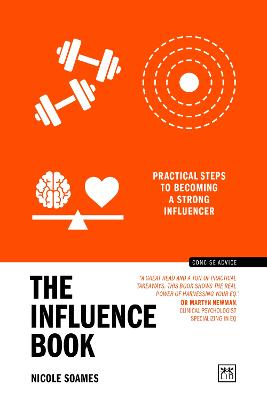 The Influence Book: Practical steps to becoming a strong influencer