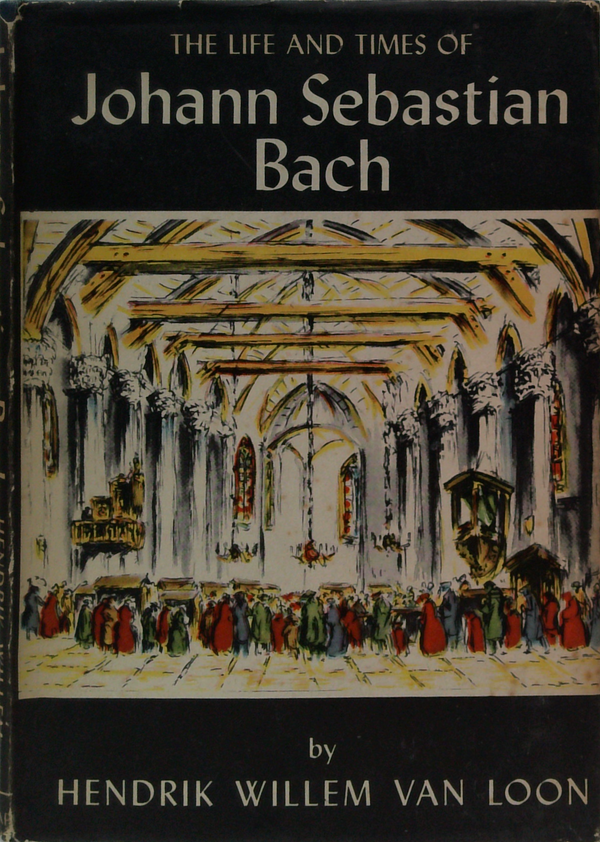 The Life And Times Of Johann Sebastian Bach