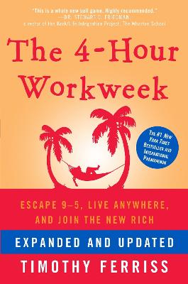 The 4-Hour Workweek, Expanded and Updated: Expanded and Updated, With