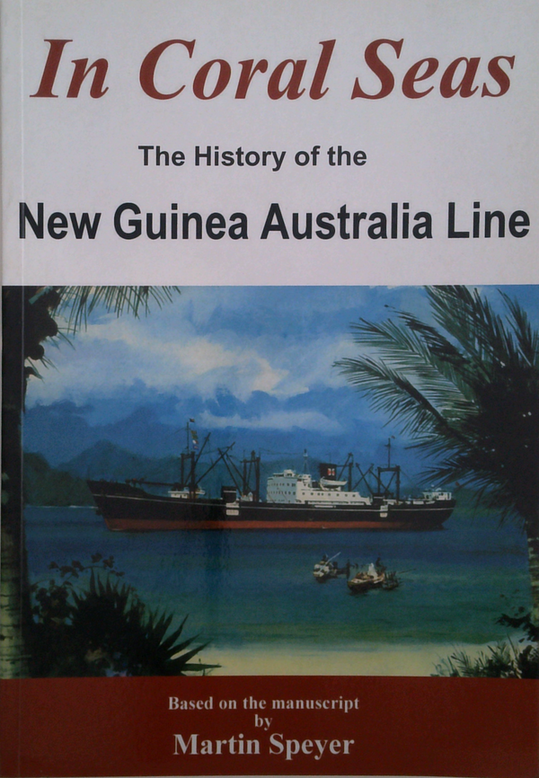 In Coral Seas: The History Of The New Guinea Australia Line