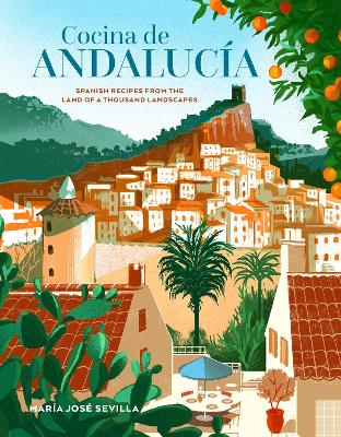 Cocina de Andalucia: Spanish Recipes from the Land of a Thousand