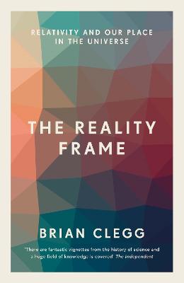 The Reality Frame: Relativity and our place in the universe