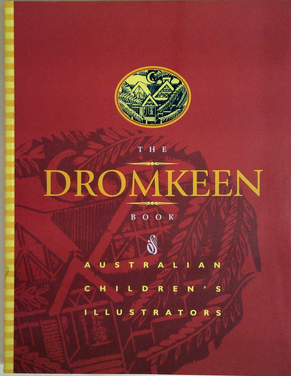 The Dromkeen Book: Australian Children's Illustrators