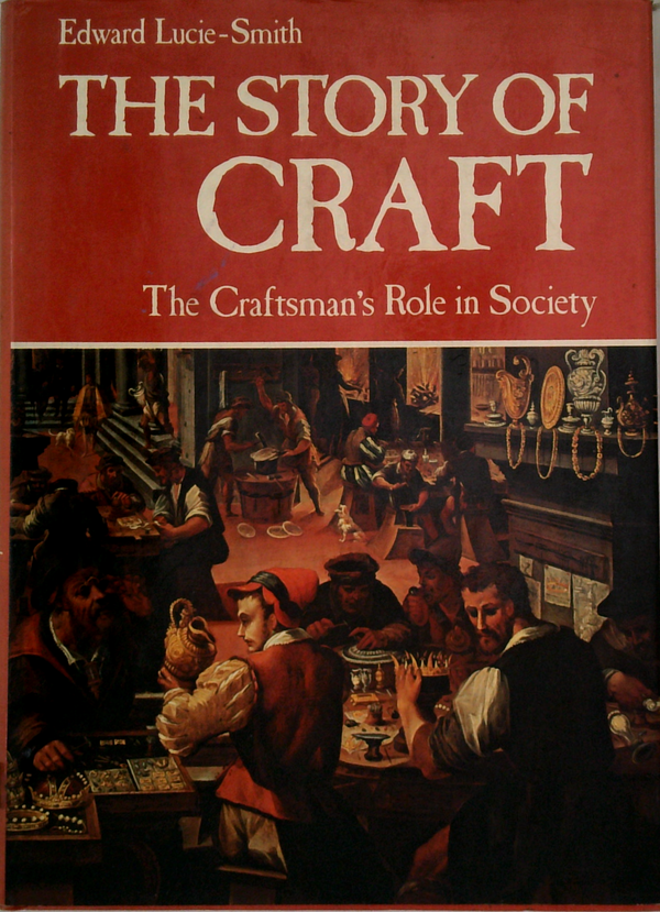 The Story Of Craft: The Craftsman's Role In Society