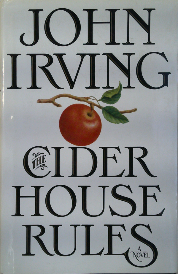 The Cider House Rules: A Novel