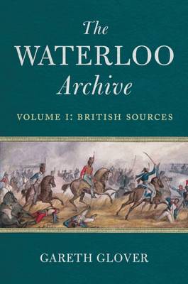 Waterloo Archive, Volume 1: British Sources