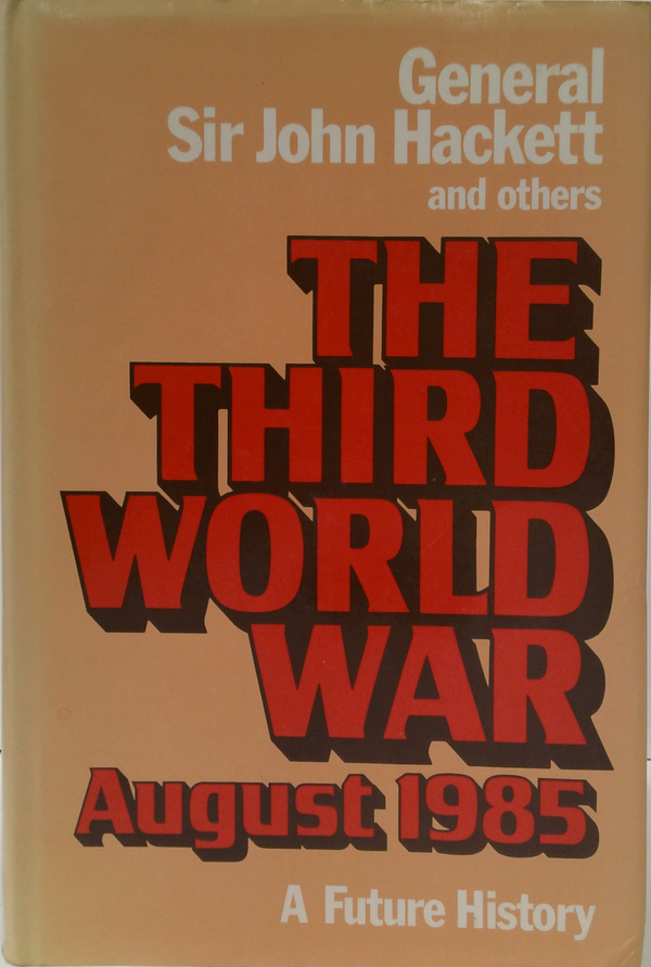 The Third World War August 1985: A Future History