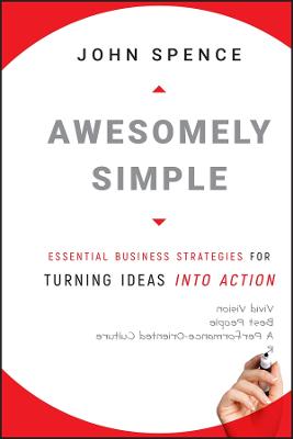 Awesomely Simple: Essential Business Strategies for Turning Ideas Into