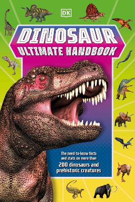 Dinosaur Ultimate Handbook: The Need-To-Know Facts and Stats on Over
