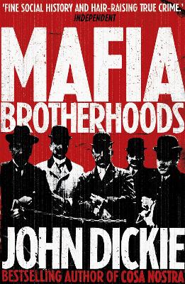 Mafia Brotherhoods: Camorra, mafia, 'ndrangheta: the rise of the