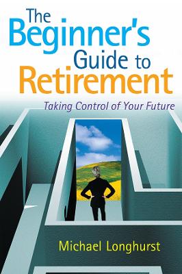 The Beginner's Guide to Retirement: Taking Control of Your Future