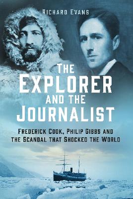 The Explorer and the Journalist: Frederick Cook, Philip Gibbs and the