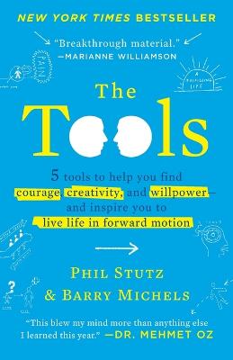 The Tools: 5 Tools to Help You Find Courage, Creativity, and