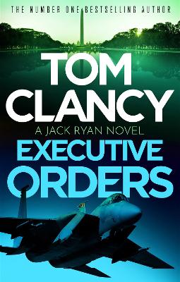 Executive Orders: Do not miss this edge-of-your-seat Tom Clancy thriller