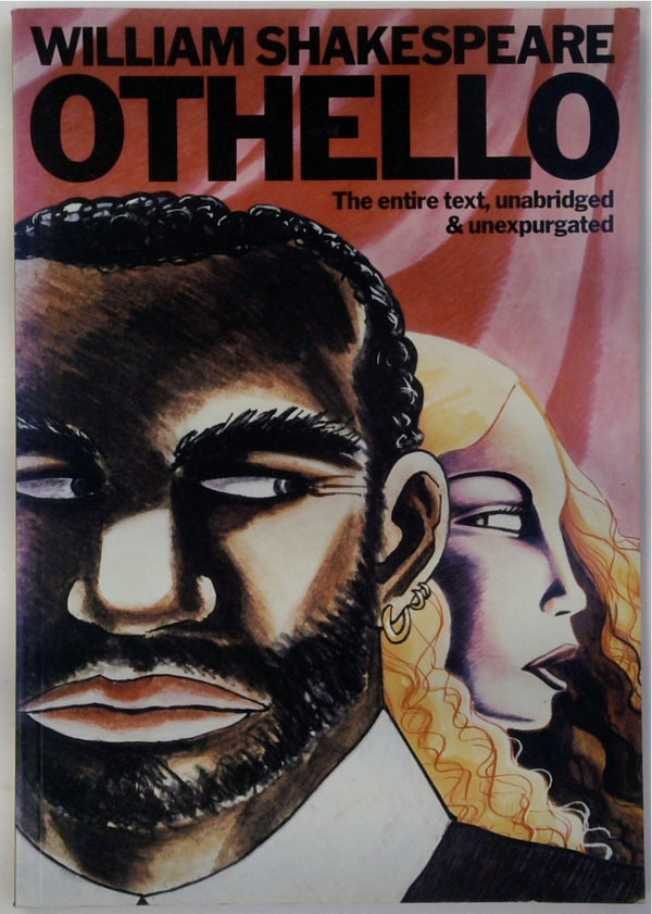 Othello: The Entire Text, Unabridged & Unexpurgated