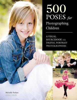 500 Poses For Photographing Children: A Visual Sourcebook for Digital