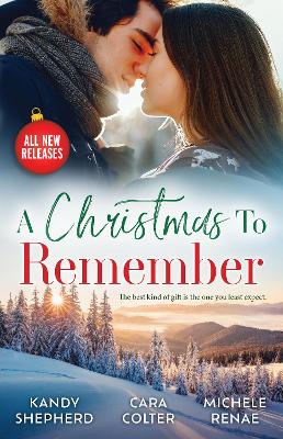 A Christmas To Remember/The Tycoon's Christmas Dating Deal/The Billionaire's Festive Reunion/Their Midnight Mistletoe Kiss