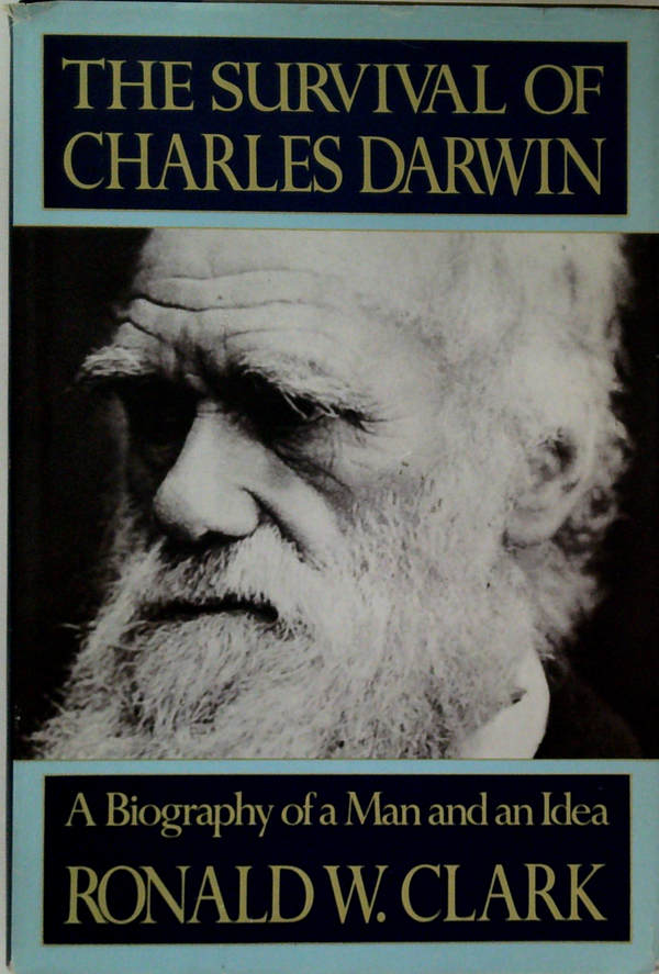 The Survival Of Charles Darwin: A Biography Of A Man And An Idea