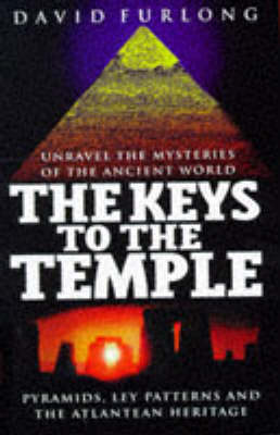 The Keys to the Temple: Unravel the Mysteries of the Ancient World,