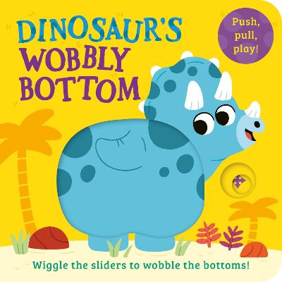 Dinosaur's Wobbly Bottom (WOBBLY BOTTOMS)