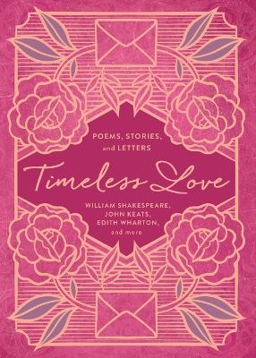 Timeless Love: Poems, Stories, and Letters