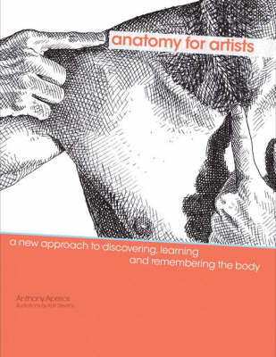 Anatomy for Artists: A New Approach to Discovering, Learning and