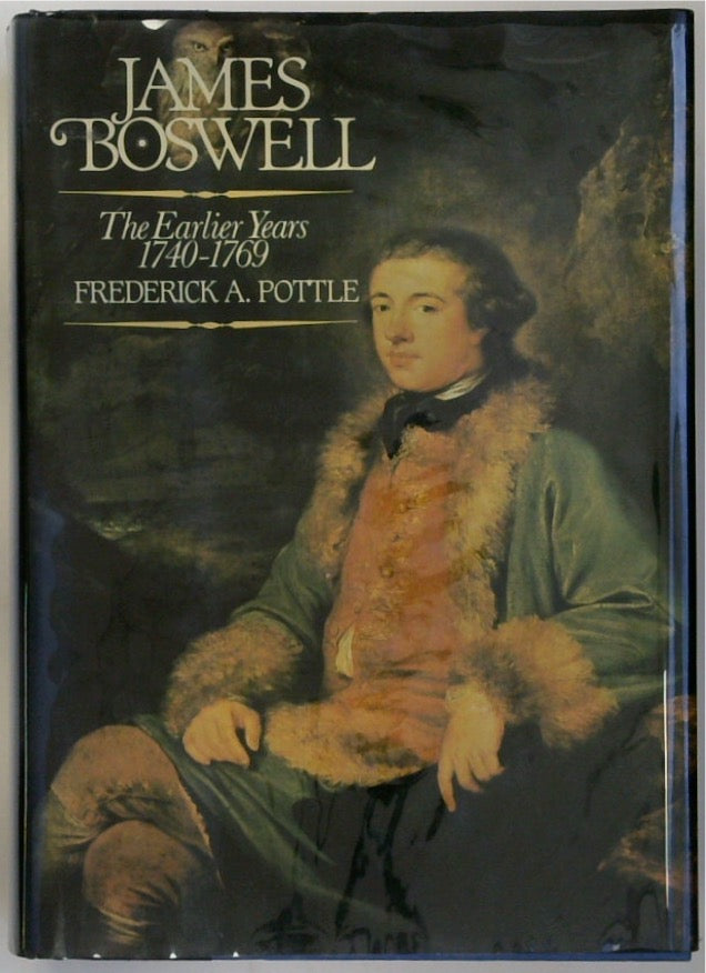 James Boswell: The Earlier Years, 1740-1769